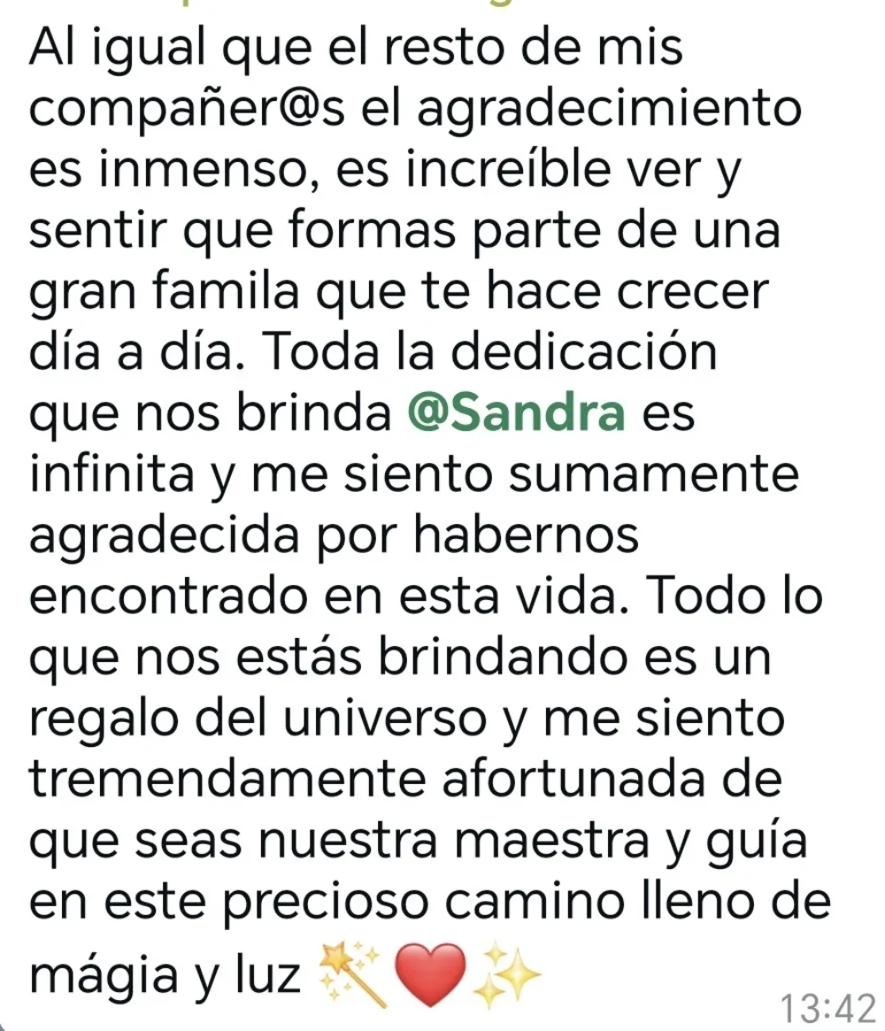 Testimonio en grupo de WhatsApp: «El agradecimiento es inmenso. Toda la dedicación que nos brinda @Sandra es infinita. Es un regalo del universo.»